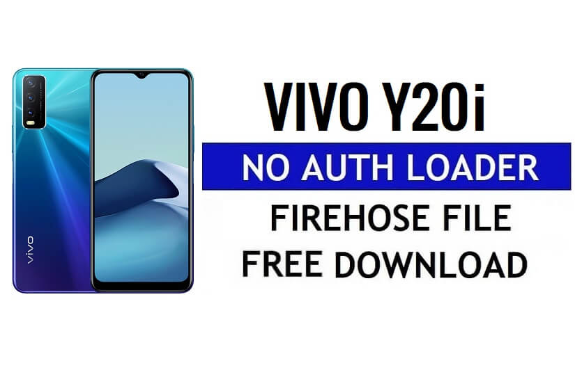 Vivo Y20i Kimlik Doğrulama Yok Yükleyici Firehose Dosyası Ücretsiz İndir