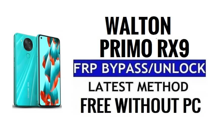 Walton Primo RX9 FRP 우회 Android 11 PC 없이 Google 인증 잠금 해제