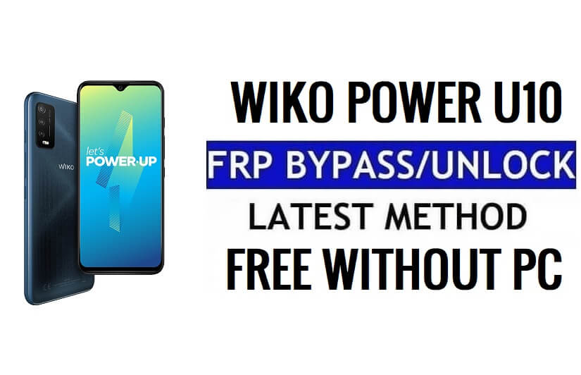 Unlock Google Lock Wiko Power U10 FRP Remove Without PC