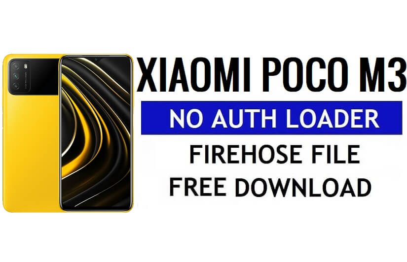 Xiaomi Poco M3 Download gratuito di file Firehose senza caricatore di autenticazione
