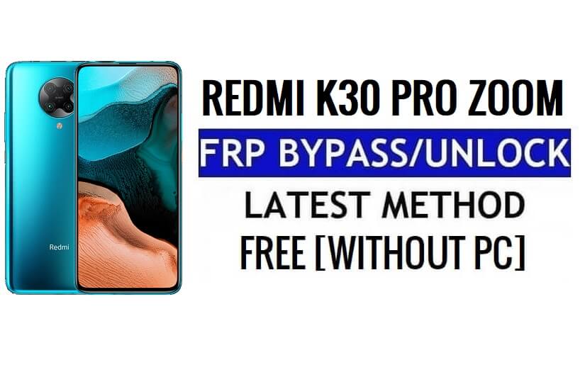Xiaomi Redmi K30 Pro Zoom FRP Bypass Google Gmail Sblocco [MIUI 13] Senza PC