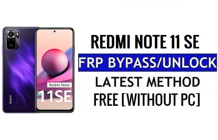 Xiaomi Redmi Note 11 SE FRP Bypass Google Gmail unlock [MIUI 13] بدون جهاز كمبيوتر