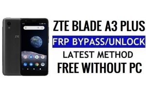 ZTE Blade A3 Plus FRP Android 11'i Atlayın PC Olmadan Google Kilidinin Kilidini Açın