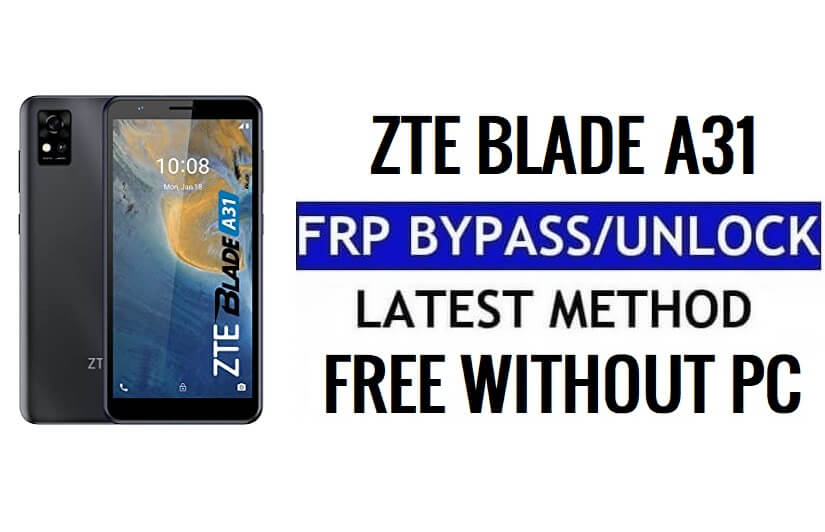 ZTE Blade A31 FRP Bypass Android 11 Go Déverrouiller Google Lock sans PC