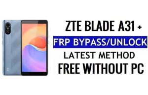 ZTE Blade A31 Plus FRP 우회 Android 11 PC 없이 Google 잠금 해제 가능