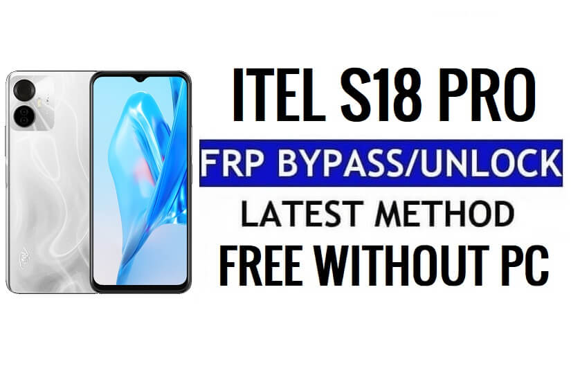 Itel S18 Pro FRP Bypass Android 12 Google Gmail Entsperren ohne PC