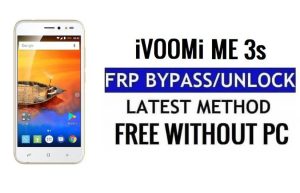 iVooMi Me 3s FRP Bypass Correggi Youtube e aggiornamento della posizione (Android 7.0) – Sblocca Google gratuitamente