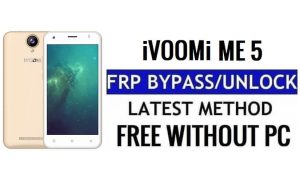iVooMi Me 5 FRP Bypass Perbaiki Youtube & Pembaruan Lokasi (Android 7.0) – Buka Kunci Google Gratis