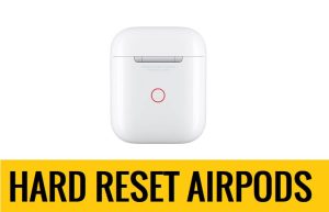 How To Hard Reset Apple AirPods [Factory Reset] Easy Steps