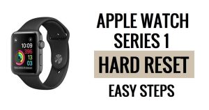 Como fazer a reinicialização forçada do Apple Watch Series 1 [Redefinição de fábrica] Etapas fáceis