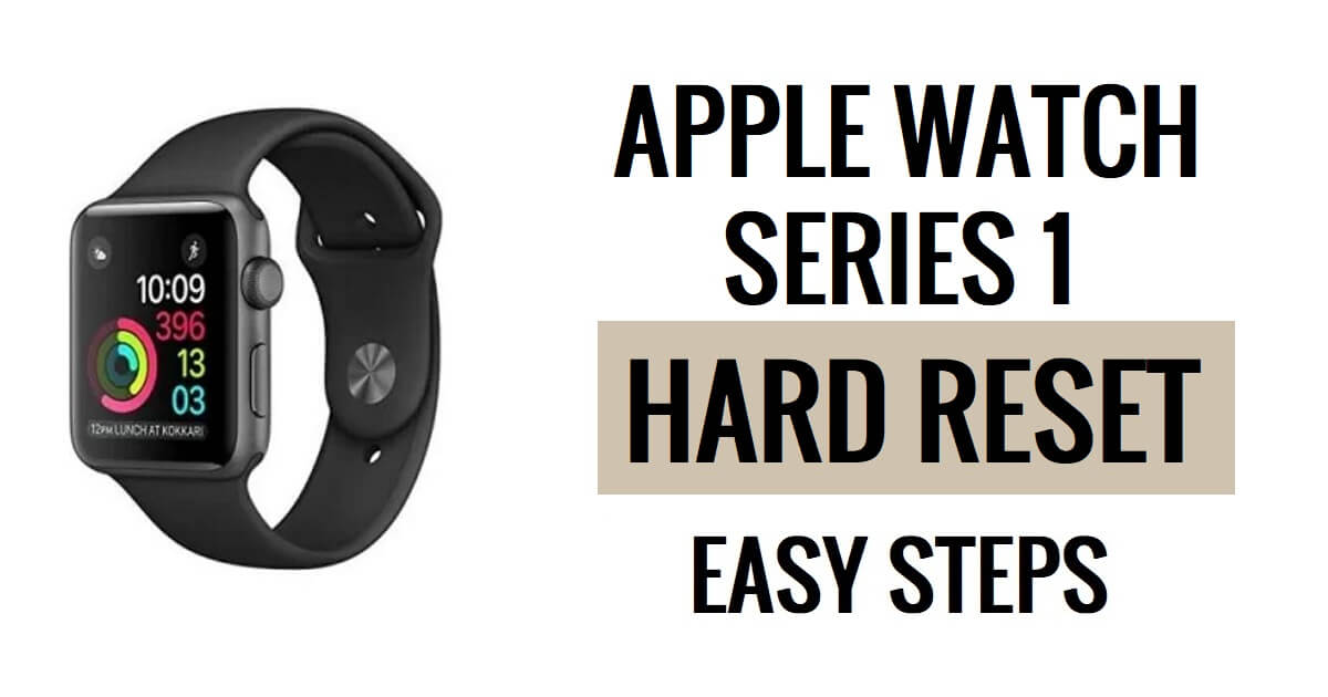 วิธีฮาร์ดรีเซ็ต Apple Watch Series 1 [รีเซ็ตเป็นค่าจากโรงงาน] ขั้นตอนง่าย ๆ