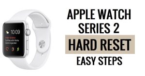 วิธีฮาร์ดรีเซ็ต Apple Watch Series 2 [รีเซ็ตเป็นค่าจากโรงงาน] ขั้นตอนง่าย ๆ