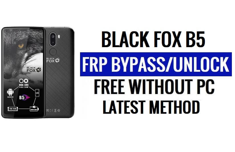 Black Fox B5 FRP Bypass [Android 8.1 Go] فتح قفل Google بدون جهاز كمبيوتر