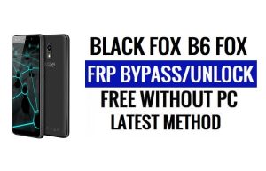 Black Fox B6 Fox FRP Bypass [Android 8.1 Go] Розблокуйте Google Lock без ПК