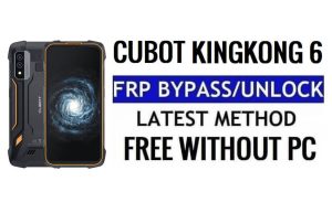 Cubot KingKong 6 FRP Bypass Android 11 ปลดล็อกการตรวจสอบ Google โดยไม่ต้องใช้พีซี