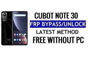 Cubot Note 30 FRP Bypass Android 12 Unlock Google Verification Without PC