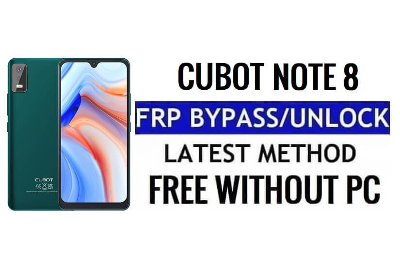Cubot Note 8 FRP Bypass Android 11 Unlock Google Verification Without PC