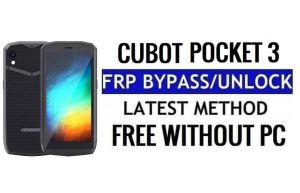 Cubot Pocket 3 FRP Bypass Android 12 Desbloquear Verificación de Google Sin PC