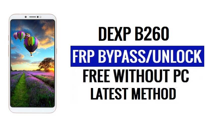 DEXP B260 FRP बाईपास [एंड्रॉइड 8.1 गो] बिना पीसी के Google लॉक अनलॉक करें