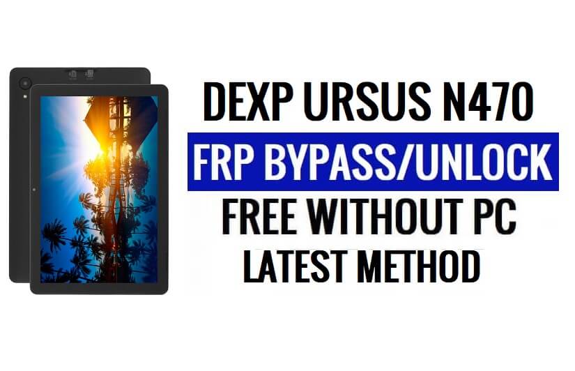 DEXP Ursus N470 FRP Bypass [Android 8.1 Go] Unlock Google Lock Without PC