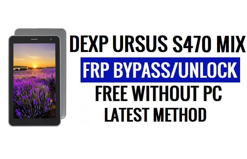 DEXP Ursus S470 Mix FRP Bypass [Android 8.1 Go] Desbloquea Google Lock sin PC