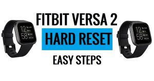 FITBIT Versa 2 하드 리셋 방법 [공장 초기화] 쉬운 단계