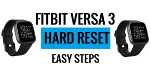 Como fazer o hard reset do FITBIT Versa 3 [redefinição de fábrica] etapas fáceis