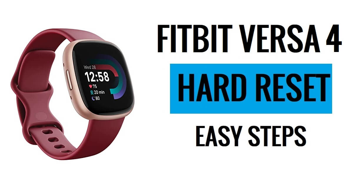 How to FITBIT Versa 4 Hard Reset [Factory Reset] Easy Steps
