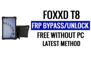 Foxxd T8 FRP Bypass Android 11 Déverrouillez Google Lock Dernière mise à jour de sécurité