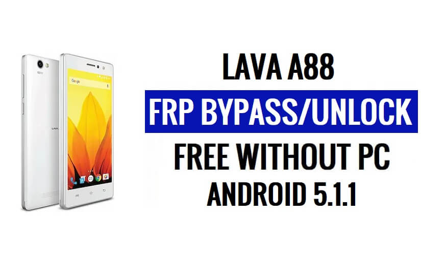 Lava A88 FRP Bypass Réinitialiser Google Gmail (Android 5.1) sans PC