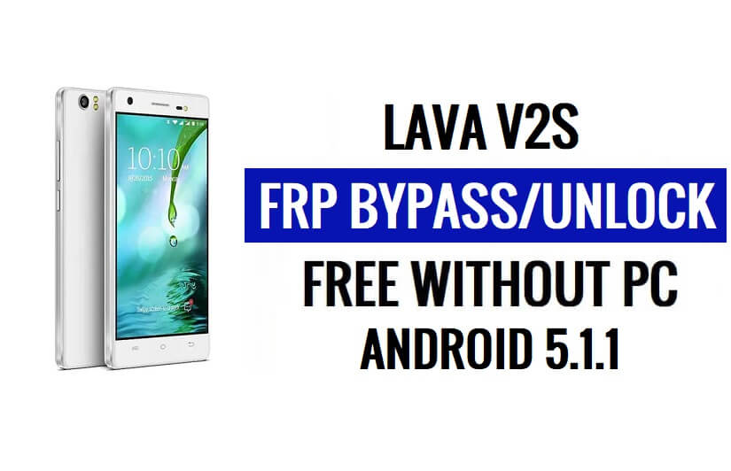 Lava V2s FRP Bypass Reset Google Gmail (Android 5.1) Zonder pc