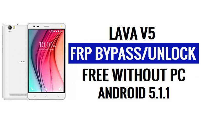 Lava V5 FRP Bypass Reset Google Gmail (Android 5.1) Without PC