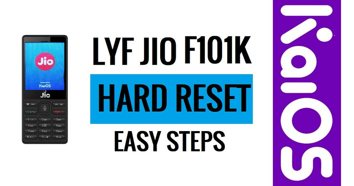 How To Jio LYF F101K Hard Reset Latest Easy Steps [Factory Reset]