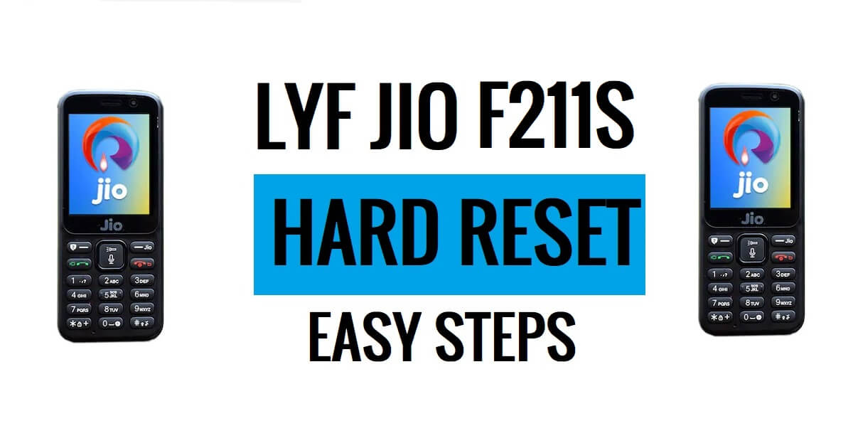 วิธี Jio Lyf F211S ฮาร์ดรีเซ็ตขั้นตอนง่าย ๆ ล่าสุด [รีเซ็ตเป็นค่าจากโรงงาน]