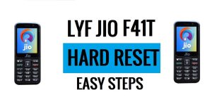 วิธี Jio Lyf F41t ฮาร์ดรีเซ็ตขั้นตอนง่าย ๆ ล่าสุด [รีเซ็ตเป็นค่าจากโรงงาน]