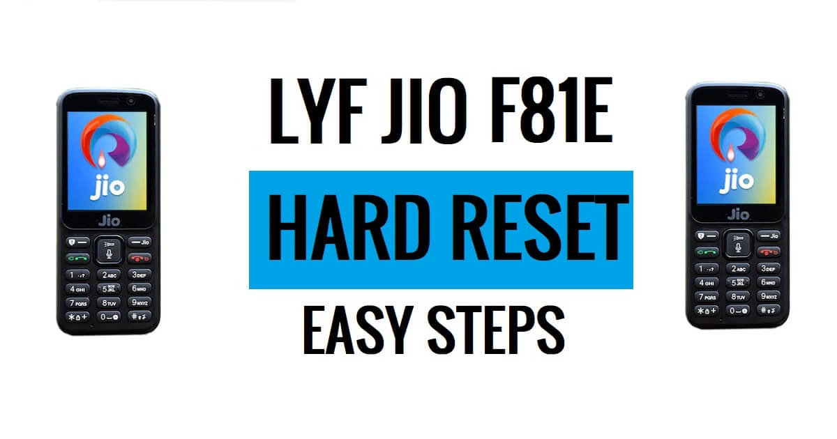 Hoe Jio Lyf F81e harde reset te doen Laatste eenvoudige stappen [Factory Reset]