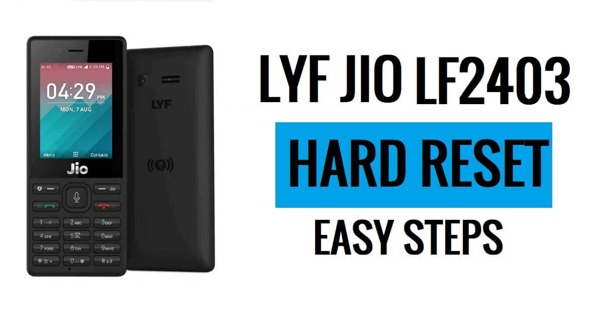 Hoe Jio Lyf LF2403 harde reset te doen Laatste eenvoudige stappen [Factory Reset]