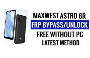 Maxwest Astro 6R FRP 우회 Android 11 Go Google Lock 잠금 해제 최신 보안 업데이트