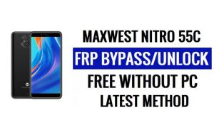 Maxwest Nitro 55C FRP Bypass Android 11 desbloqueia a última atualização de segurança do Google Lock