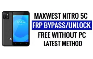 Maxwest Nitro 5C FRP 우회 Android 11 Google Lock 잠금 해제 최신 보안 업데이트
