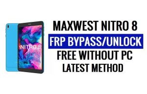 Maxwest Nitro 8 FRP Bypass Android 11 فتح قفل Google بدون جهاز كمبيوتر