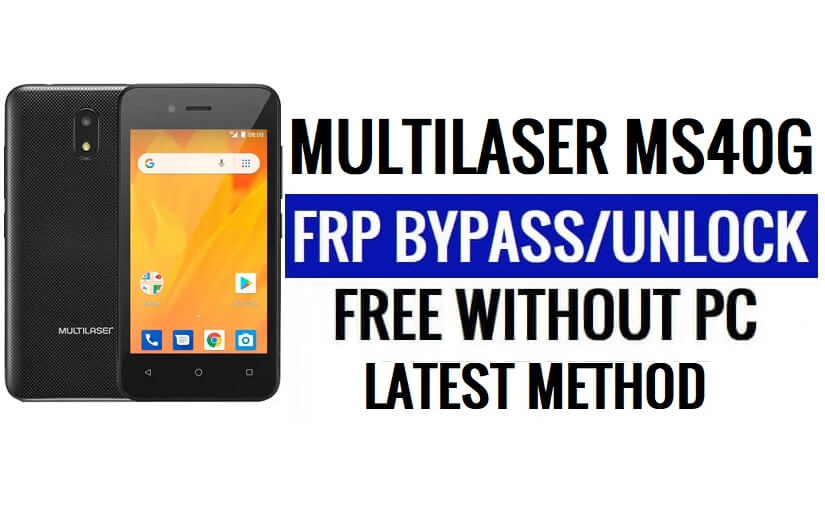 Multilaser MS40G FRP Bypass [Android 8.1 Go] Sblocca Google Lock senza PC
