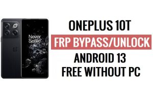 OnePlus 10T FRP Bypass Android 13 Sblocca Google Lock Ultimo aggiornamento di sicurezza