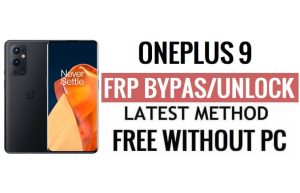 OnePlus 9 FRP Bypass Android 13 Déverrouillez Google Lock Dernière mise à jour de sécurité