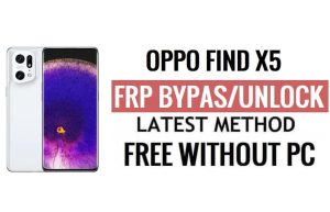 Oppo Find X5 FRP Bypass Android 13 Unlock Google Lock Latest Security Update