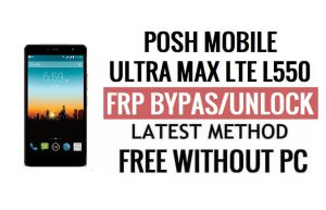 Posh Mobile Ultra Max LTE L550 FRP Bypass Déverrouiller Google Gmail (Android 6.0) sans PC