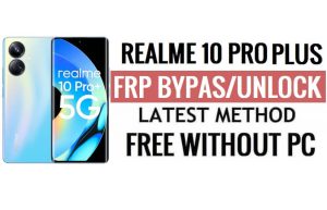 Realme 10 Pro Plus FRP Bypass Android 13 Unlock Google Lock Without PC Free