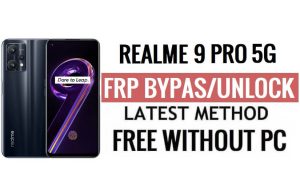 Realme 9 Pro 5G FRP Bypass Android 13 Entsperren Sie das neueste Sicherheitsupdate von Google Lock
