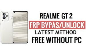 Realme GT 2 FRP 우회 Android 13 Google 잠금 해제 최신 보안 업데이트