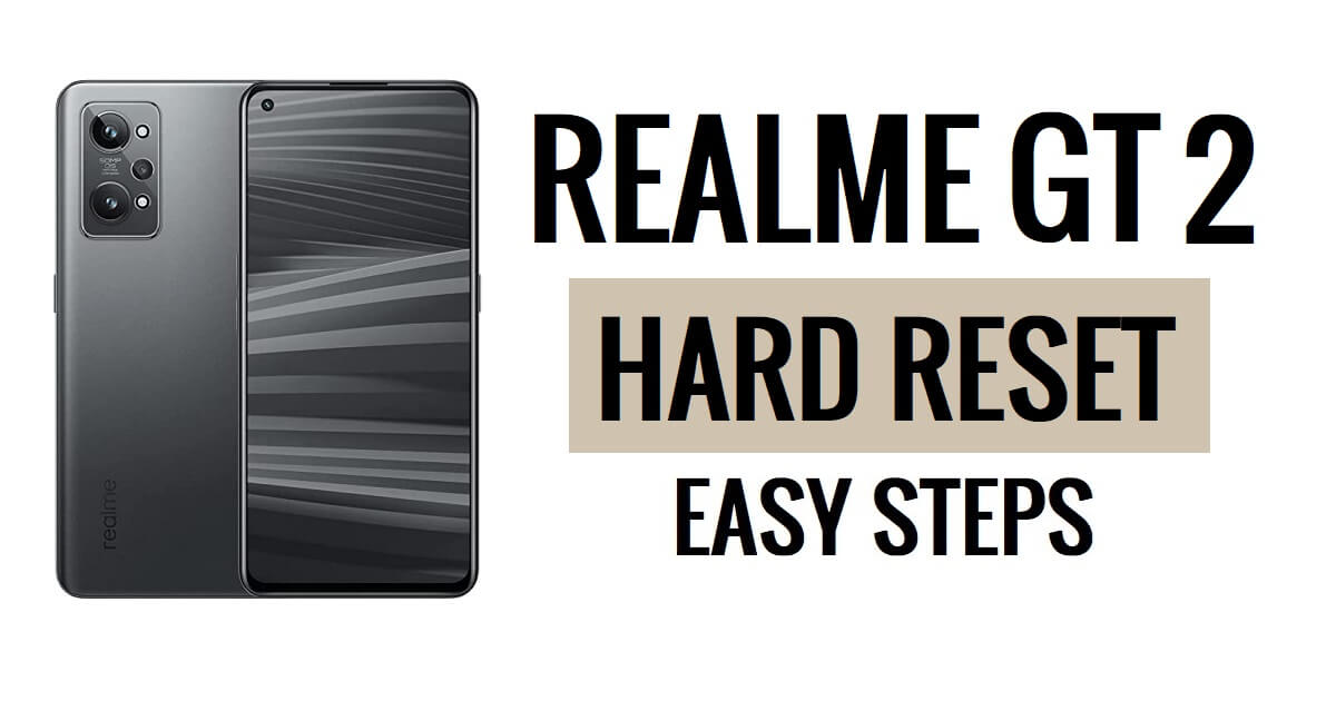 Realme GT 2 하드 리셋 방법 [공장 초기화] 쉬운 단계